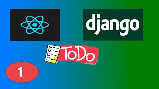 Django React todo-app проект. Подготовка 1 reactjs проект django js python