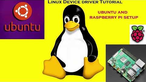 Linux Device Drivers Part 1.1 - Setup Ubuntu and Raspberry Pi