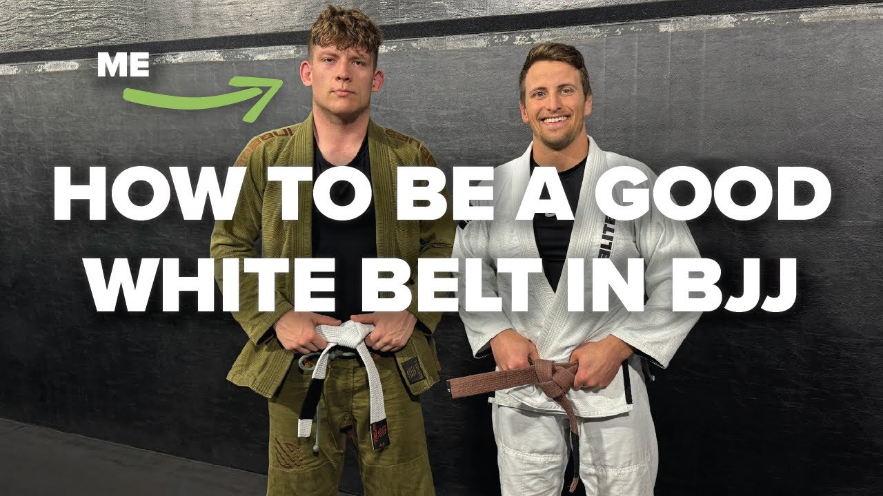 HOW TO BE A GOOD WHITE BELT IN BJJ | Beginner Guide