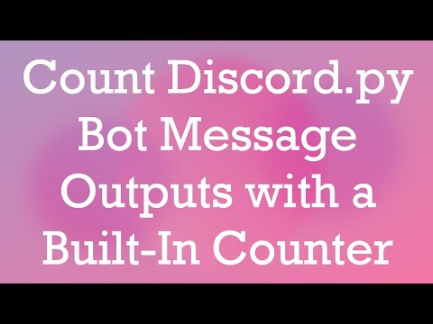 Count Discord.py Bot Message Outputs with a Built-In Counter