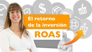 ROAS | Qué es y cómo se calcula | RETORNO de la INVERSIÓN | #roicos