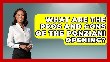 What Are The Pros And Cons Of The Ponziani Opening? - The Chess Codex