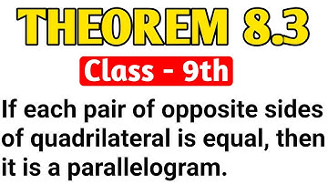 If Each Pair Of Opposite Sides Of A Quadrilateral Is Equal Then It Is A Parallelogram | Theorem 8.3