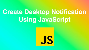 Creating Desktop Notification Using JavaScript | Notification API