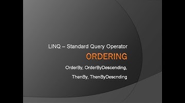 LINQ Ordering Operators | Arranging Data in Ascending or Descending Order