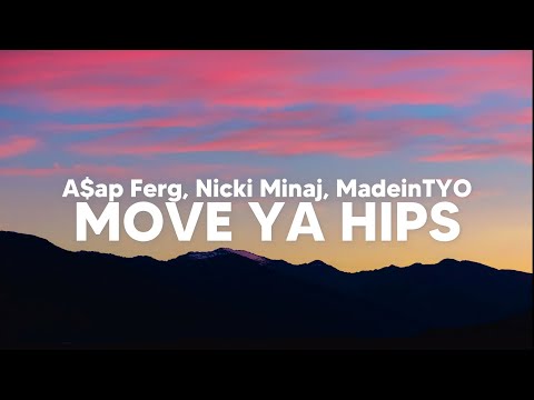 A$AP Ferg, Nicki Minaj - Move Ya Hips (Clean - Lyrics) ft. MadeinTYO