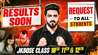 Results Soon!😱 REQUEST to All JKBOSE Class 10th, 11th & 12th Students 🔥| JKBOSE Wallah