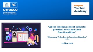 AI for Teaching School Subjects: Practical Tools for Teachers – UNESCO IITE webinar