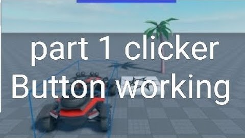 Part 1 Clicker button working