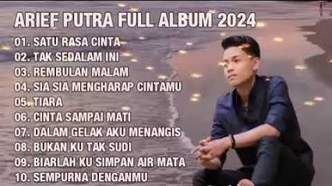 ARIEF FULL ALBUM TERBAIK PALING TERPOPULER 2023 TANPA IKLAN    TAK SEDALAM INI   SATU RASA CINTA