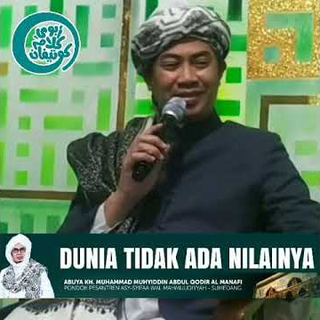 Dunia Tidak Ada Nilainya  , Abuya KH Muhyiddin AQA M.A, (Courtesy Kutipan Kalam Abuya)