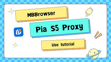 How to use mbbrowser and pias5proxy to build an efficient network proxy?
