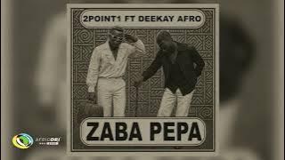 2point1 - Zaba Pepa [Feat. Deekay Afro] (Official Audio)