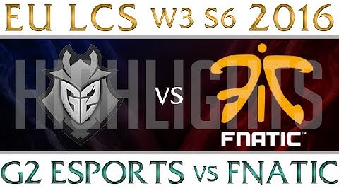 G2 Esports vs Fnatic Highlights EU LCS Week 3 Day 1 Spring 2016 S6 G2 vs FNC W3