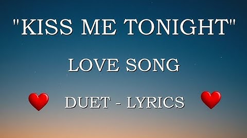 Kiss Me Tonight - Love song Lyrics ❤️ English Song (Official Lyrics Video)