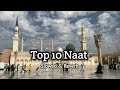 TOP Best 10 Naat Sharif Top Best Naats Naats Naatsharif Naatwhatsappstatus Naatstatus Naatepaak 