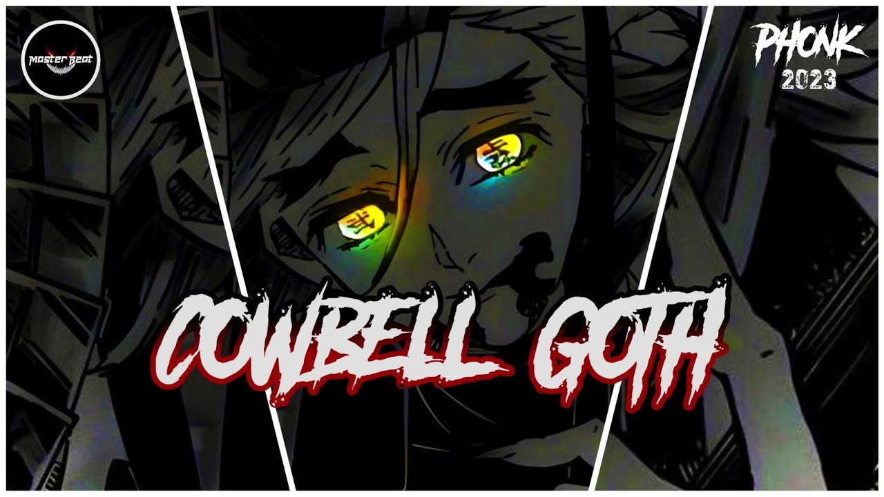 COWBELL GOTH DRAGONMANE ( Slowed & Reverb ) phonk фонк phonk2023 YouTube