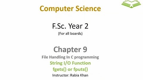 FSc Computer Science Book 2, CH 9, LEC 73: String I/O Function, Fgets() Or Fputs()