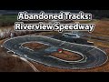 Abandoned Tracks: Riverview Speedway (Mini-Bristol)