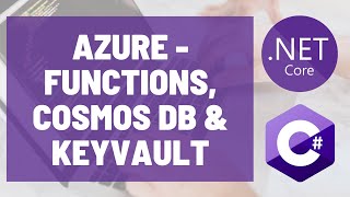 Serverless - Azure Functions That Connect To Cosmos Db Using Secrets Stored In Key Vault