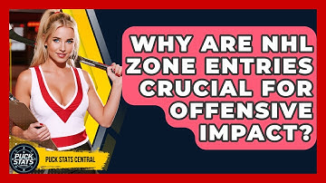 Why Are NHL Zone Entries Crucial For Offensive Impact? - Puck Stats Central