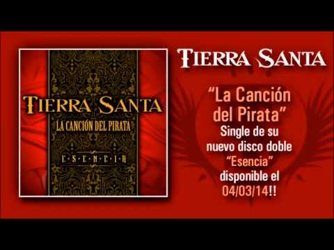 TIERRA SANTA "La Canción Del Pirata" (Versión 2014) - Single adelanto de su nuevo disco "Esencia"