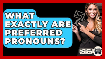 What Exactly Are Preferred Pronouns? - TheEmailToolbox.com