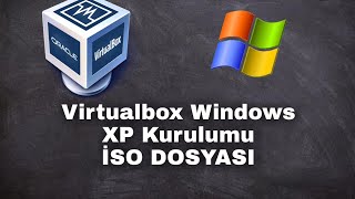 Windows XP Sanal Makine Kurulumu(İSO DOSYASI AÇIKLAMADA)