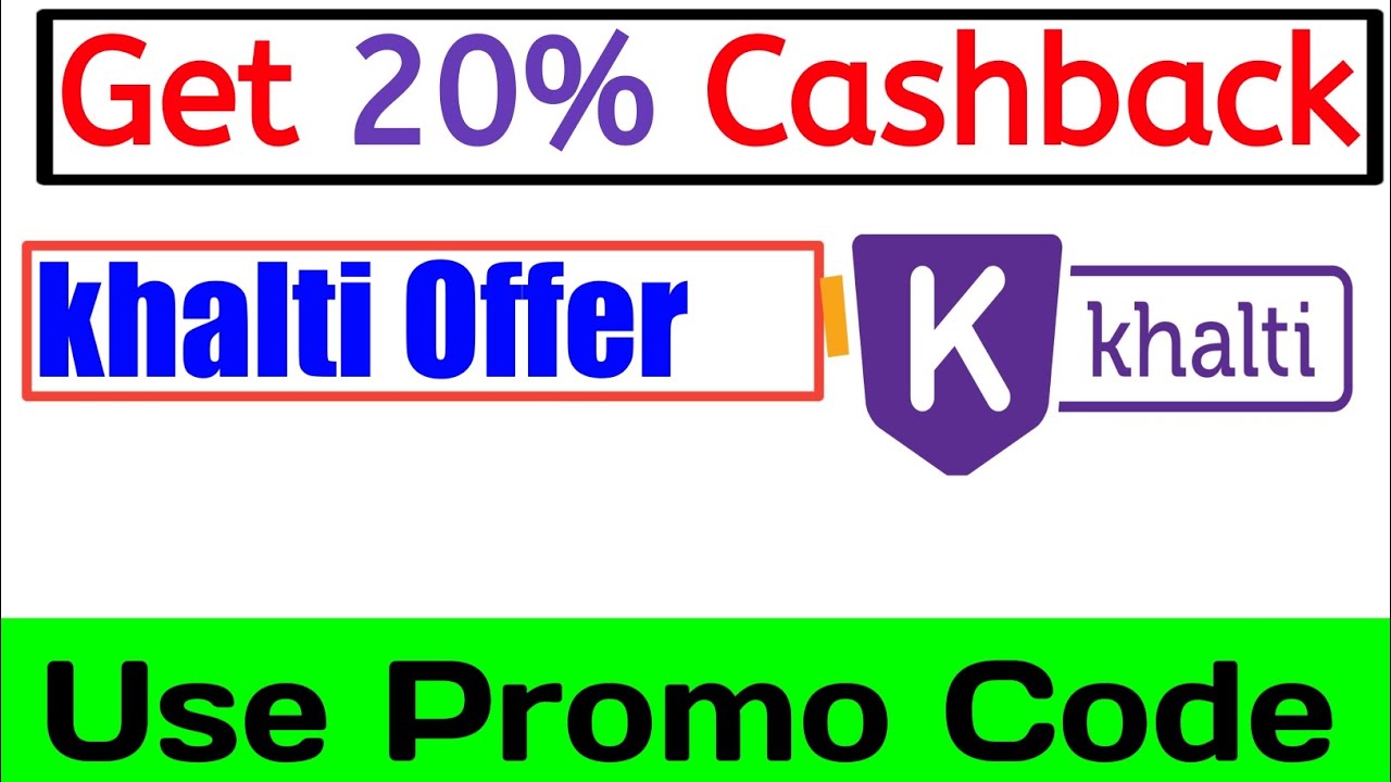 Khalti Wallet Offer Get 20 Cashback Promo Code Khalti Digital khalti-wallet-offer-get-20-cashback-promo-code-khalti-digital