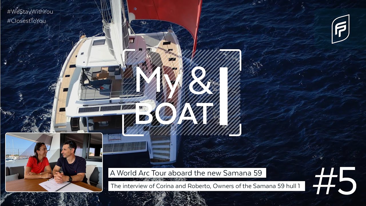 First owners of a Samana 59, their feelings! / MyBoat&I #5