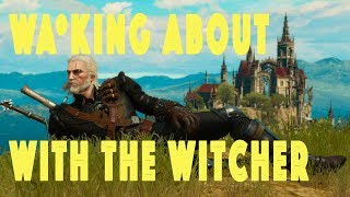 Wa*king About W/The Witcher : EPISODE 1