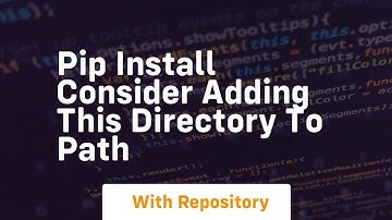 pip install consider adding this directory to path