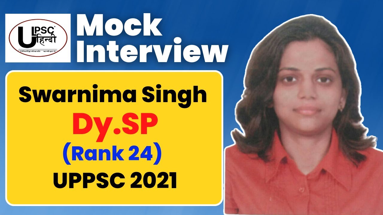 UPPCS 2021 Hindi Medium Topper Interview Dy. SP Rank 24 | Swarnima ...