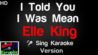 Miniatura de "🎤 Elle King - I Told You I Was Mean Karaoke Version - King Of Karaoke"