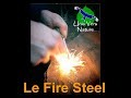 Technique vie et survie le fire steel unis vers nature jura