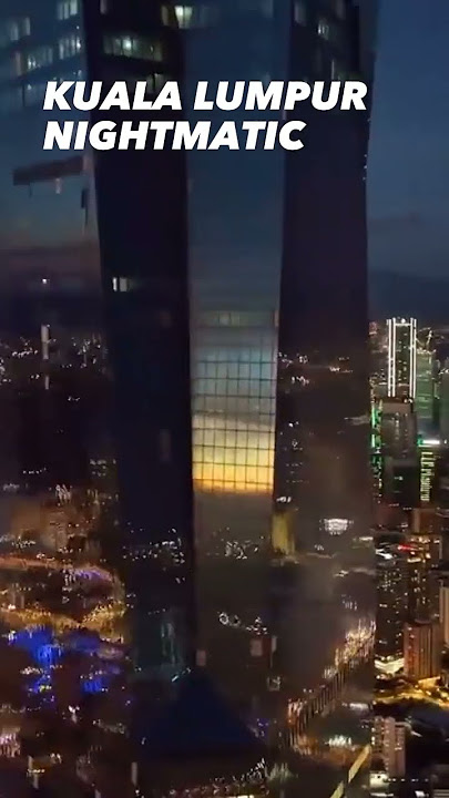 KUALA LUMPUR NIGHTMATIC