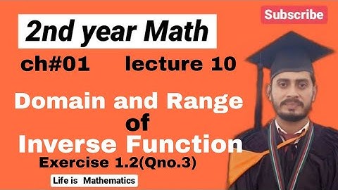 2Nd year math, Domain and range of Inverse Function ,Ch#01, Exercise 1.2 (Q.no.3), lecture 10,