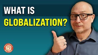 What is Globalization?  Module 1