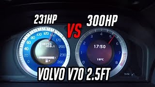 Volvo V70 2.5FT 231hp VS 300HP!