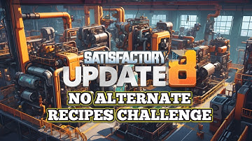 NO ALTERNATE RECIPE CHALLENGE FACTORY!!! - Heavy Modular Frames - Satisfactory Update 8 Gameplay