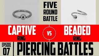 Captive Rings VS Beaded Rings - Piercing Battles EP07