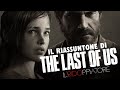 Il RIASSUNTONE di THE LAST OF US in 8 MINUTI