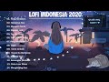 Lo-Fi  Indonesia - lofi indonesia album cover - lagu enak didengar untuk menemani waktu santai 2020