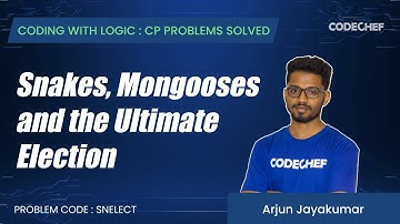 SNELECT | Snakes, Mongooses and the Ultimate Election | Coding with Logic: CP Problems Solved easy