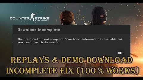 CSGO Incomplete Download Fix (100% Working) | CSGO Replay Demo Error | LuckyMarki
