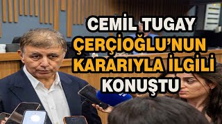 Cemil Tugaydan Özlem Çerçioğlu Açıklaması: \