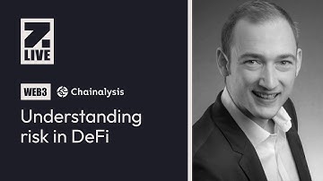 Understanding Risk in Defi - Zebu Live Workshop Led by Chainalysis