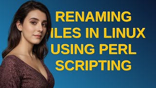 Unix: Renaming files in Linux using perl scripting