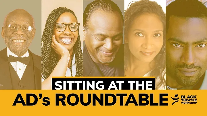 Sitting at the AD's Roundtable | Black Theatre Wor...