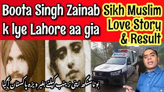 Boota Singh Apni Muslim Wife Zainab kay lye Lahore Poncha to phir Kia hoa?? Love Story & Result